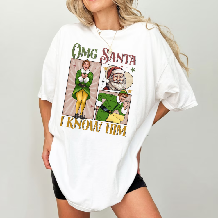 OMG santa I know him elf Christmas movie T-shirt Sweatshirt Hoodies